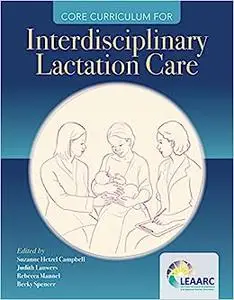 Core Curriculum for Interdisciplinary Lactation Care (Repost)
