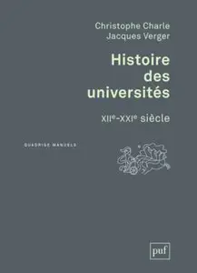 Christophe Charle, Jacques Verger, "Histoire des universités XIIe-XXIe siècle"
