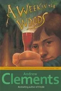 «A Week in the Woods» by Andrew Clements