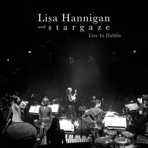 Lisa Hannigan & s t a r g a z e - Live in Dublin (2019) [Official Digital Download]