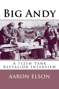 Big Andy: A 712th Tank Battalion Interview