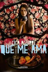 «Não quero escutar que me ama» by Cica Aguirre