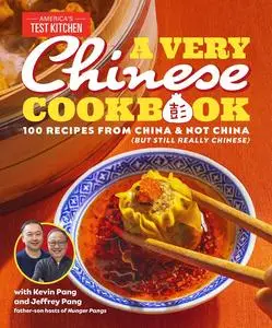 A Very Chinese Cookbook: 100 Recipes from China and Not China (But Still Really Chinese)