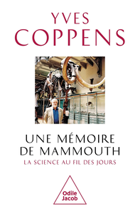 Une mémoire de mammouth : la science au fil des jours - Yves Coppens