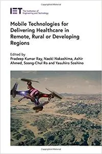 Mobile Technologies for Delivering Healthcare in Remote, Rural or Developing Regions (Repost)