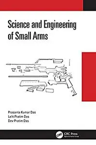 Science and Engineering of Small Arms