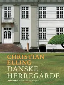 «Danske herregårde» by Christian Elling