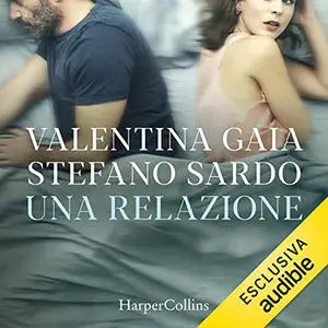 «Una relazione» by Valentina Gaia, Stefano Sardo