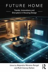 Future Home: Trends, Innovations and Disruptors in Housing Design