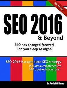 SEO 2016 & Beyond: Search engine optimization will never be the same again!