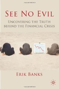See No Evil: Uncovering The Truth Behind The Financial Crisis (Repost)