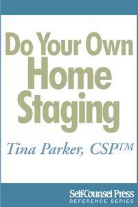 Do Your Own Home Staging: Sell Your Home Faster, Sell it for More (Reference Series)