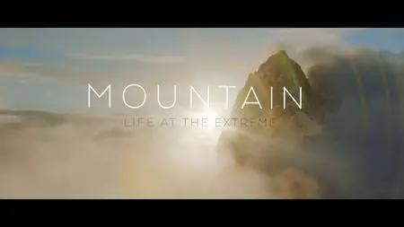 BBC - Mountain: Life at the Extreme (2017)