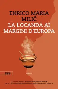 Enrico Maria Milič - La locanda ai margini d’Europa