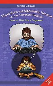 Visual Basic and Algorithmic Thinking for the Complete Beginner (2nd Edition)