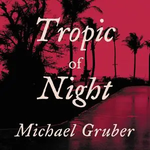 «Tropic of Night» by Michael Gruber