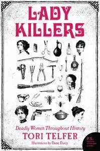 Lady Killers: Deadly Women Throughout History