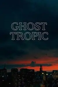 Ghost Tropic (2020)