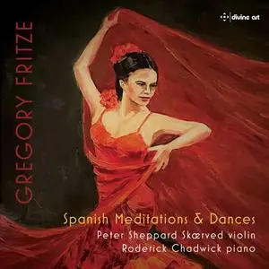 Peter Sheppard Skærved & Roderick Chadwick - Gregory Fritze: Spanish Meditations and Dances (2023) [Digital Download 24/192]