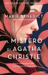 Marie Benedict - Il mistero di Agatha Christie