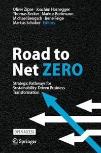 Road to Net Zero: Strategic Pathways for Sustainability-Driven Business Transformation