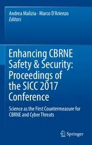 Enhancing CBRNE Safety & Security: Proceedings of the SICC 2017 Conference (Repost)