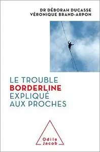 Le Trouble borderline expliqué aux proches
