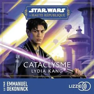 Lydia Kang, "Cataclysme: Star Wars - Haute République 5"