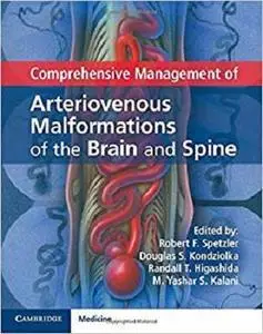 Comprehensive Management of Arteriovenous Malformations of the Brain and Spine