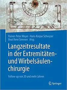 Langzeitresultate in der Extremitäten- und Wirbelsäulenchirurgie: Follow-up von 20 und mehr Jahren (Repost)