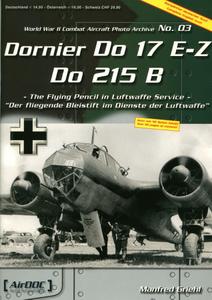Dornier Do 17 E-Z, Do 215 B (World War II Combat Aircraft Photo Archive ADC 003)