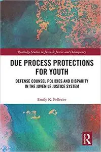 Due Process Protections for Youth: Defense Counsel Policies and Disparity in the Juvenile Justice System