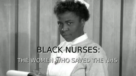 BBC - Black Nurses: The Women who Saved the NHS (2016)