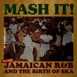 VA - Mash It! More Jamaican R&B and the Birth of Ska (2013)