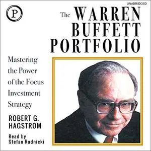 The Warren Buffett Portfolio: Mastering the Power of the Focus Investment Strategy [Audiobook]