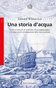 Edward Wilson-Lee - Una storia d’acqua
