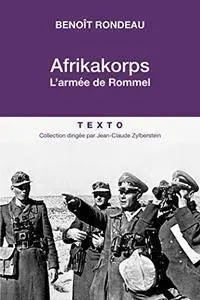 Afrikakorps: L'armée de Rommel