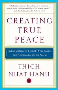 «Creating True Peace» by Thich Nhat Hanh