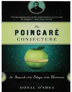 The Poincare Conjecture: In Search of the Shape of the Universe (repost)