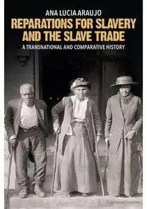 Reparations for Slavery and the Slave Trade: A Transnational and Comparative History (Repost)