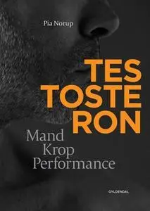 «Testosteron» by Pia Norup