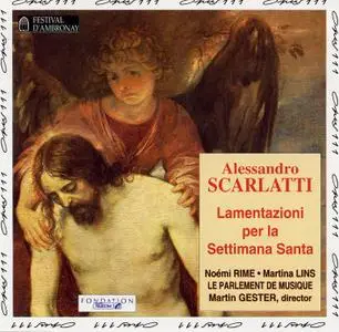 Martin Gester, Le Parlement de Musique - Alessandro Scarlatti: Lamentazioni per la Settimana Santa (1993)