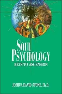 Soul Psychology: Keys to Ascension (Ascension Series, Book 2)