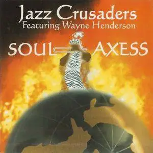 Jazz Crusaders - Soul Axess (2004)