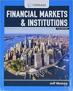 Financial Markets & Institutions (MindTap Course List), 13th Edition