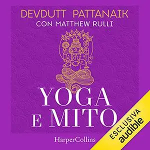 «Yoga e mito» by Devdutt Pattanaik, Matthew Rulli