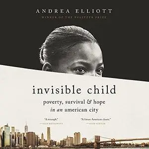 Invisible Child: Poverty, Survival & Hope in an American City [Audiobook]