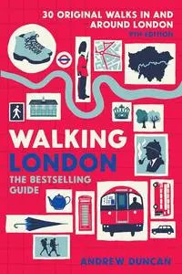 Walking London, 9th Edition: Thirty Original Walks In and Around London