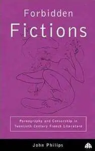 Forbidden Fictions: Pornography and Censorship in Twentieth-Century French Literature(Repost)