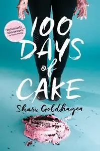 «100 Days of Cake» by Shari Goldhagen